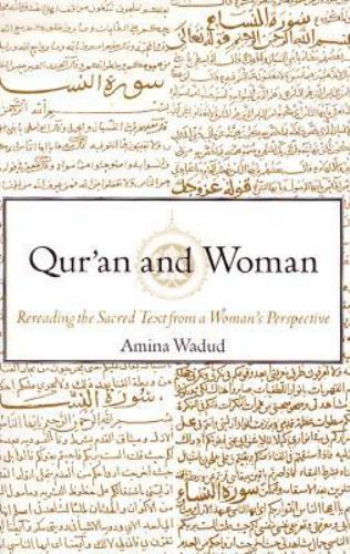Qur’an and Woman: Rereading the Sacred Text from a Woman’s Perspective, Amina Wa