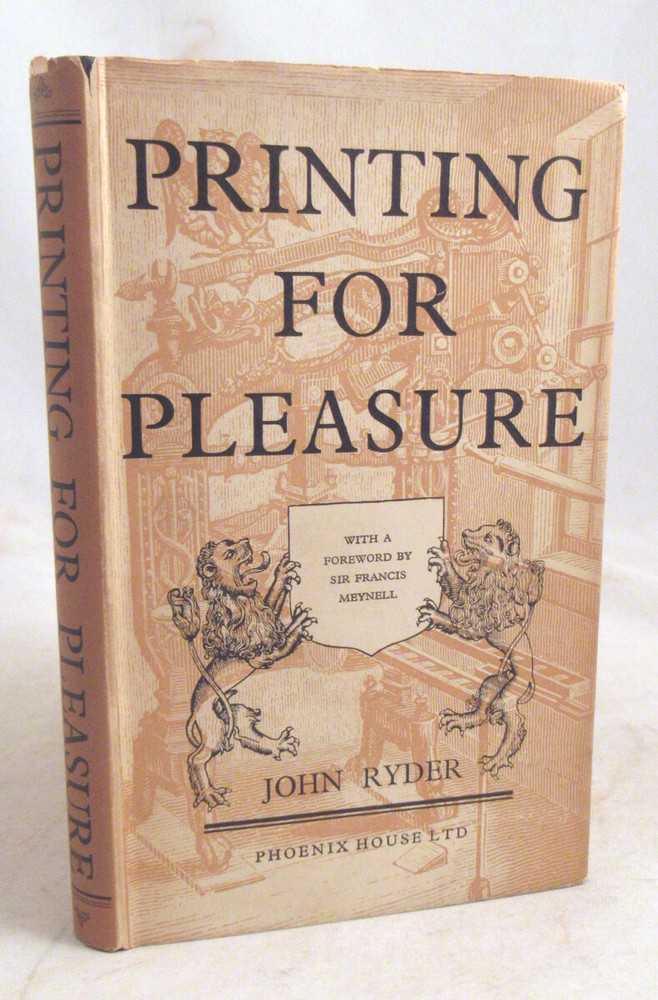 Printing for Pleasure: A Practical Guide for Amateurs [Signed, Association Copy]