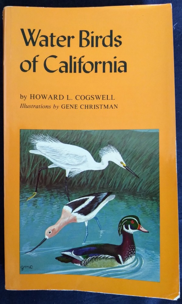 Water Birds Of California by Howard L. Cogswell, 1977, #40, 399 Pages