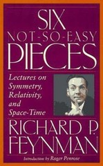 Six Not-so-easy Pieces: Lectures On Symmetry, Relativity, And Space-time…