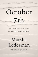 October 7th : Searching for the Humanitarian Middle, Hardcover by Lederman, M…