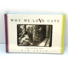 Why We Love Cats by Kim Levin. Kitty, Pets at Play, Best Friend Furry and Fluffy