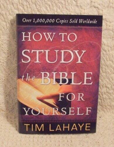 How to Study the Bible for Yourself – Hardcover By Tim LaHaye – GOOD