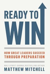 Ready to Win: How Great Leaders Succeed through… by Mitchell, Matthew Hardback