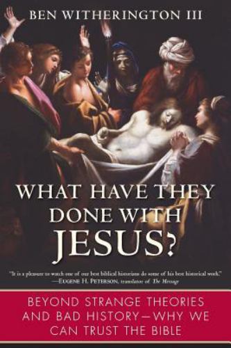 What Have They Done with Jesus?: Be- 0061120022, paperback, Ben Witherington III