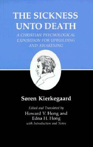 The Sickness Unto Death: A Christian Psychological Exposition For Upbuild – GOOD