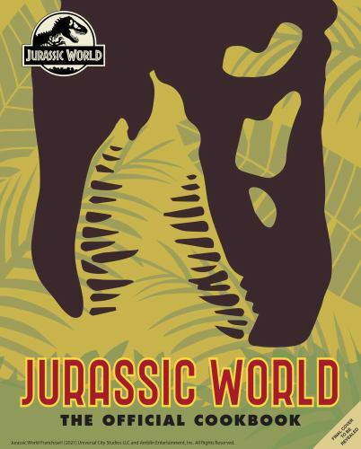 Jurassic World: The Official Cookbook by