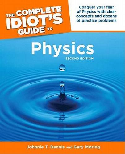 The Complete Idiot’s Guide to Physics, 2nd Edition – Paperback – GOOD