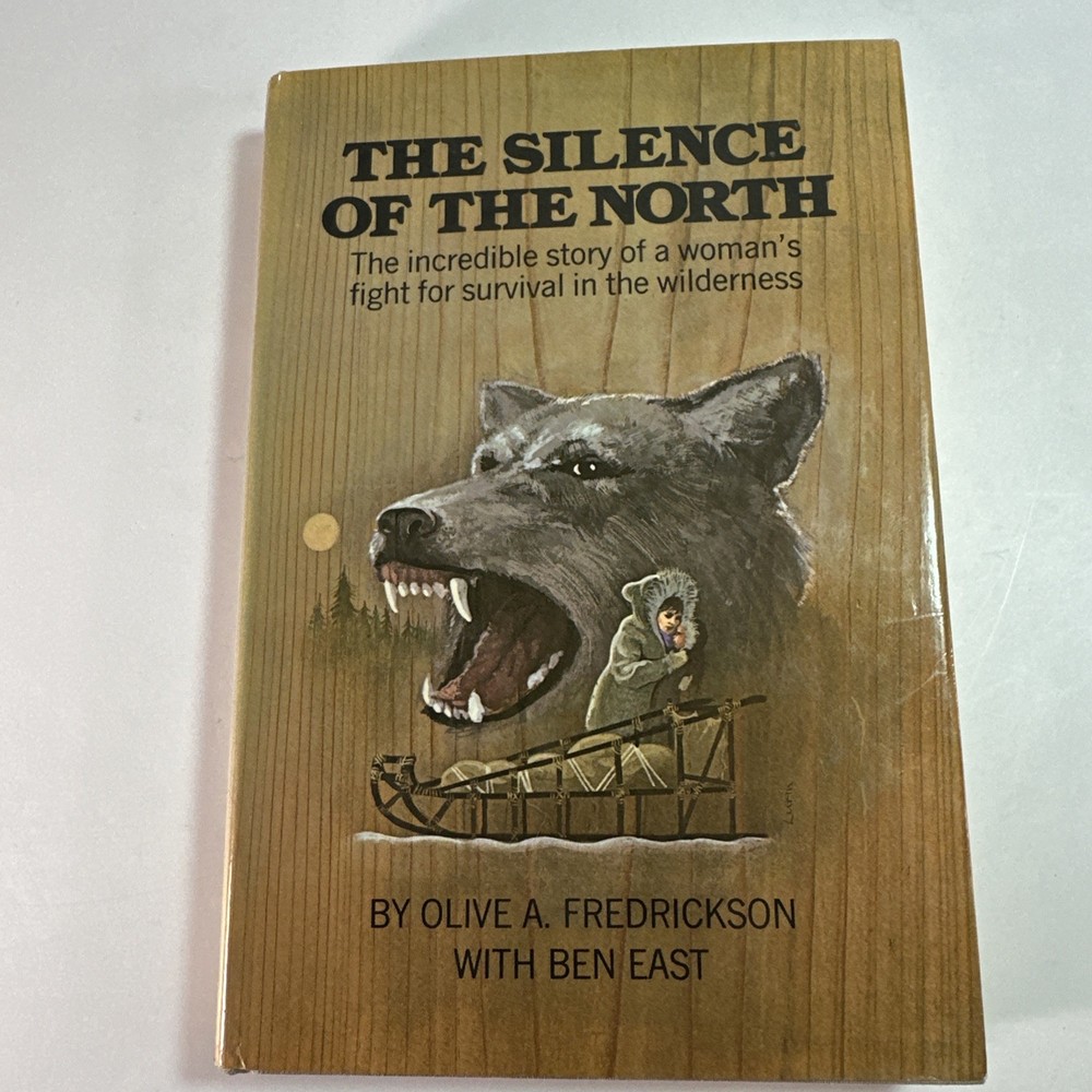 The Silence of the North by Olive Frederickson First Edition 1st/1st 1972 HC DJ