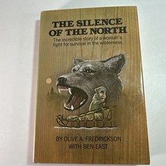 The Silence of the North by Olive Frederickson First Edition 1st/1st 1972 HC DJ