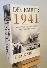 December 1941: 31 Days that Changed America and Saved the World