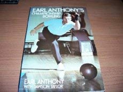 Earl Anthony’s Championship Bowling Paperback Dawson, Anthony, Ea