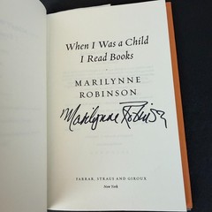 Marilynne Robinson, WHEN I WAS A CHILD I READ BOOKS *SIGNED* 2012 HCDJ 1ST.1ST.
