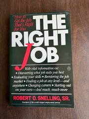 The Right Job, Robert O. Snelling, 1987, PB 6 x 9 inches, 246 pages,