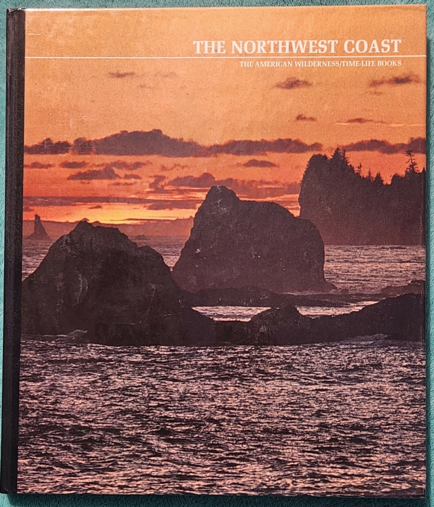 The Northwest Coast The American Wilderness 1973 Time-Life Hardcover 184 Pages