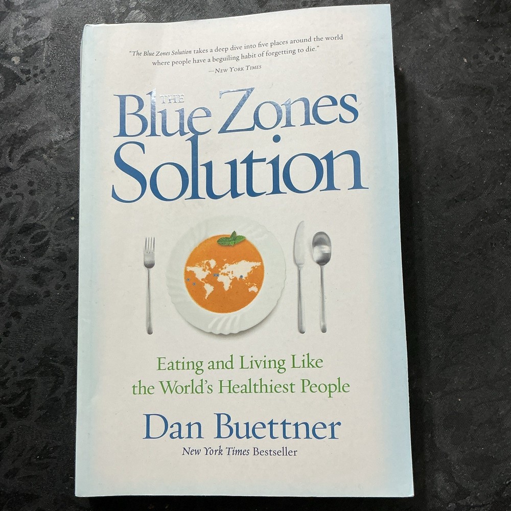 Dan Buettner The Blue Zones Solution: Eat & Live Like Healthiest People PB Illus