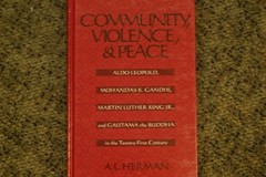 Community, Violence, and Peace : Aldo Leopold, Mohandas K. Gandhi, Martin Luther
