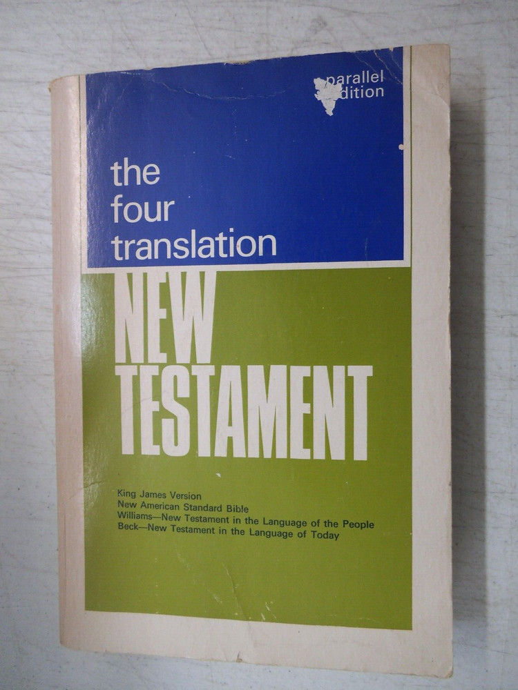 THE FOUR TRANSLATION NEW TESTAMENT PARALLEL EDITION 1966 TPB KING JAMES VERSION
