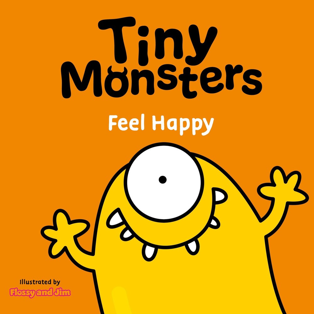Sweet Cherry Publishing Tiny Monsters Feel Happy. By Sweet Cherr