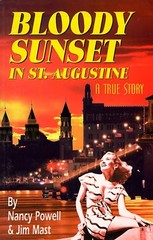 BLOODY SUNSET IN ST. AUGUSTINE: A TRUE STORY By Nancy Powell & Jim Mast *VG+*