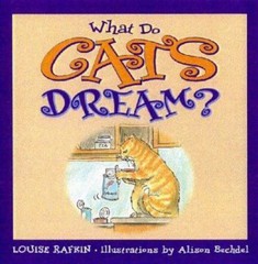 What Do Cats Dream by Louise Rafkin; Alison Bechdel