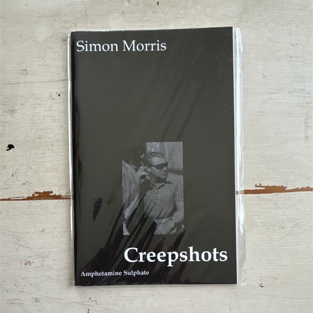 Simon Morris Creepshots Amphetamine Sulphate Press rare chapbook