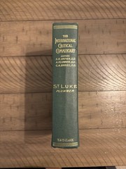 A CRITICAL AND EXEGETICAL COMMENTARY ON THE GOSPEL ACCORDING TO S. LUKE….