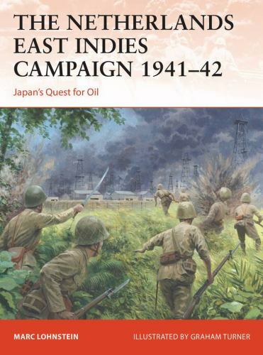 OSPREY Netherlands East Indies Campaign 1941-42 Japan’ Quest for Oil