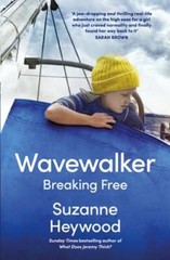 Wavewalker: Breaking Free by Suzanne Heywood: Used