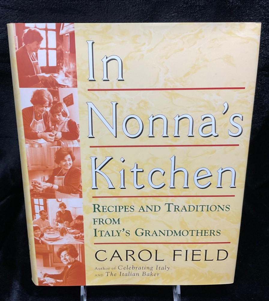 In Nonna’s Kitchen: Recipes and Traditions from Italy’s Grandmothers Cooking
