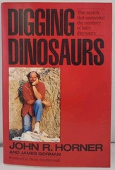 Digging Dinosaurs by James Gorman and John R. Horner (1988, PB 1st Edition)