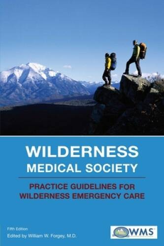 Wilderness Medical Society Practice Guidelines for Wilderness Emergen – GOOD