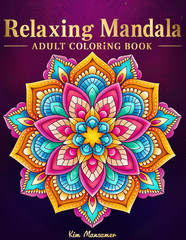 Relaxing Mandala Patterns Adult Coloring Book: Stress Relieving Mandala, Anxiety