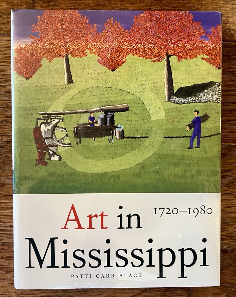 Art In Mississippi 1720-1980 by Patti Carr Black NEW hardcover First Edition