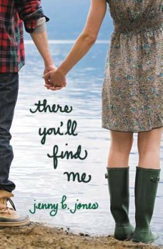 There You’ll Find Me – Paperback By Jenny B. Jones – GOOD