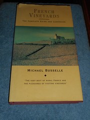 FRENCH VINEYARDS The Complete Guide and Companion by MICHAEL BUSSELLE HC/DJ 1998