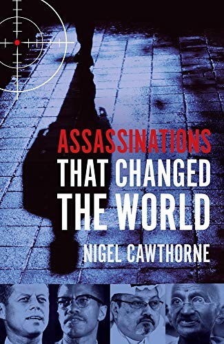 Assassinations that Changed the World By Nigel Cawthorne