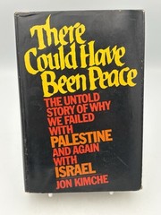 There Could Have Been Peace by Jon Kimche (1973) 1st Edition, 1st Printing HC DJ