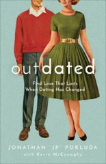 Outdated: Find Love That Lasts When Dating Has Changed – Paperback – VERY GOOD