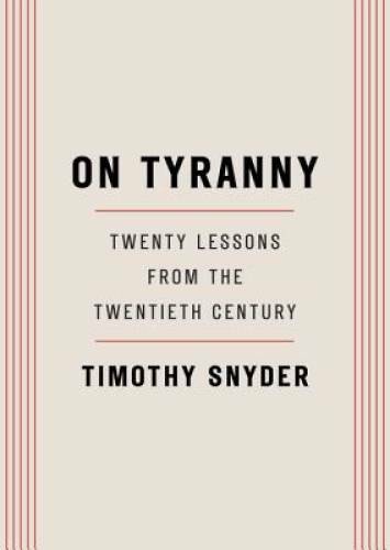 On Tyranny: Twenty Lessons from the Twentieth Century – Paperback – VERY GOOD