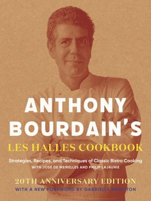 Anthony Bourdain’s les Halles Cookbook : 20th Anniversary Edition