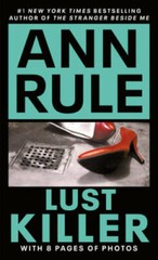Lust Killer, Updated Edition – Mass Market Paperback By Ann Rule – GOOD