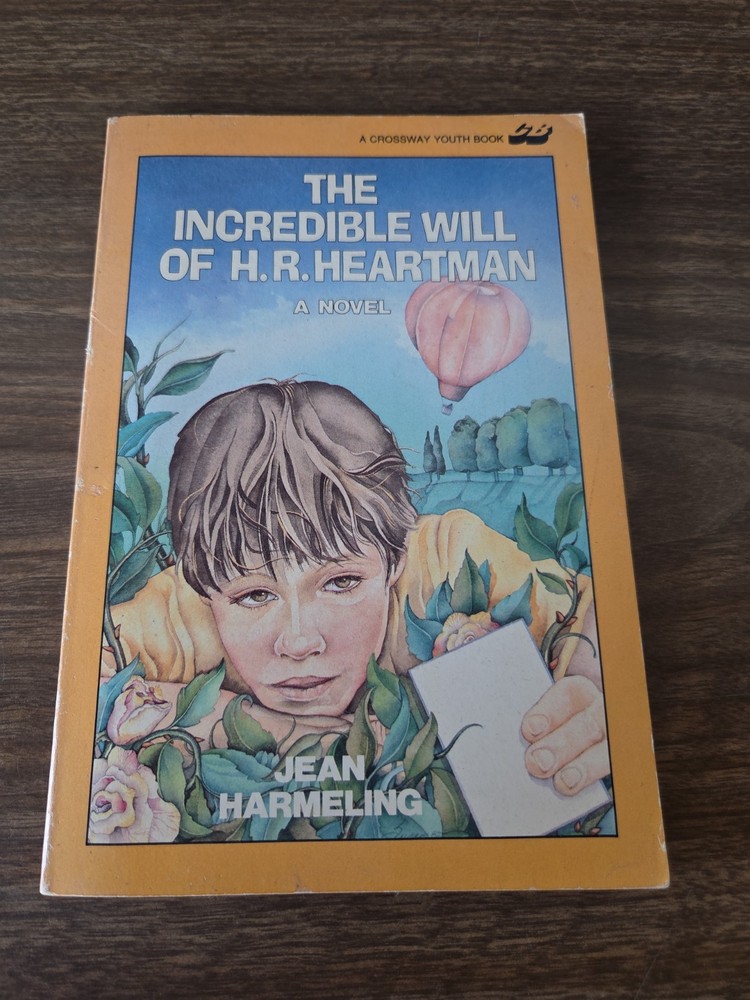 THE INCREDIBLE WILL OF H. R. HEARTMAN – Jean Harmeling – CROSSWAY YOUTH BOOK