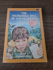THE INCREDIBLE WILL OF H. R. HEARTMAN – Jean Harmeling – CROSSWAY YOUTH BOOK