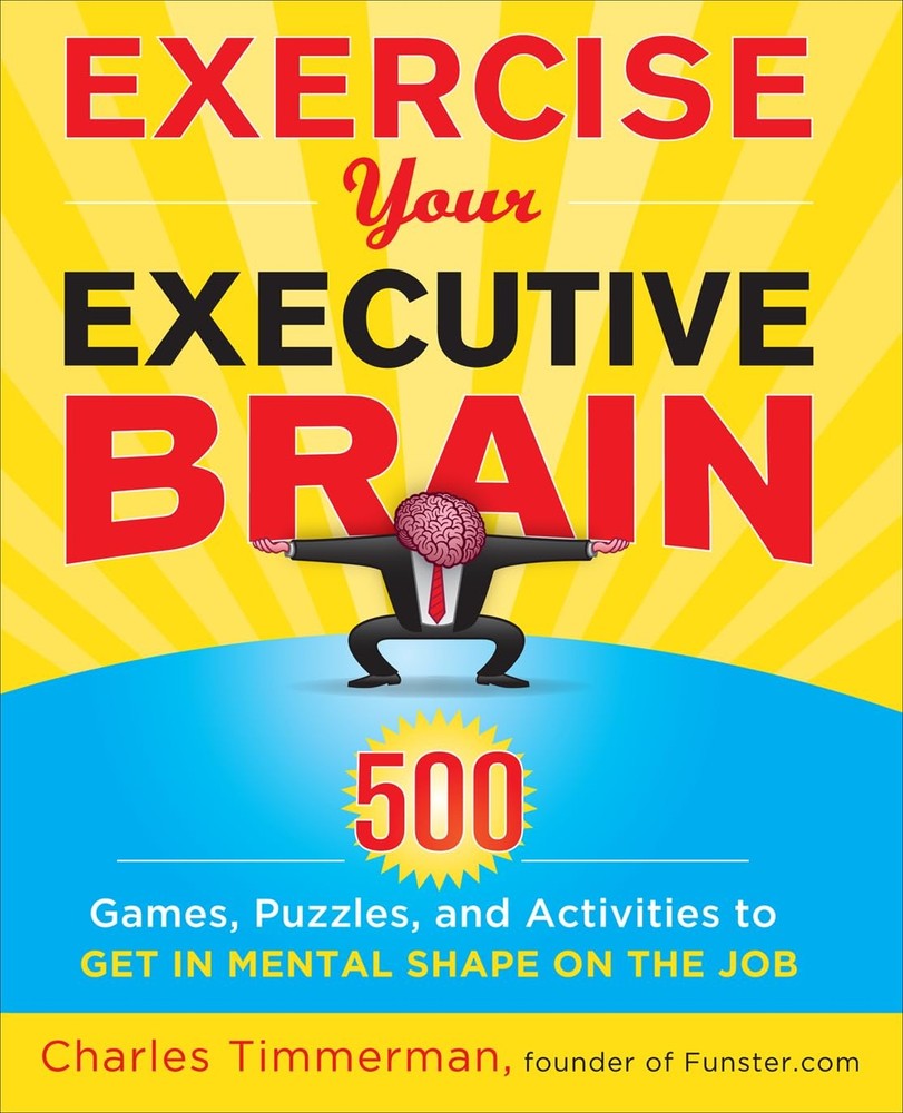 Exercise Your Executive Brain – paperback Timmerman, Charles