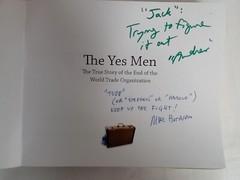 The Yes Men The True Story of the End of the World Trade Organization Signed
