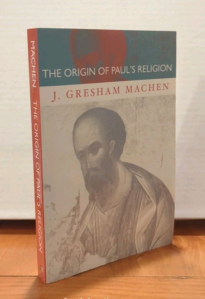 Origin of Paul’s Religion by J. Gresham Machen (2002, Paperback) VERY GOOD!