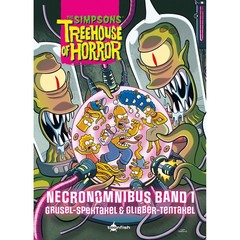 The Simpsons: Treehouse of Horror Necronomnibus. Band 1: Grusel-Spektakel & …