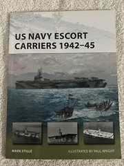 New Vanguard Ser.: US Navy Escort Carriers 1942-45 by Mark Stille (2017,…