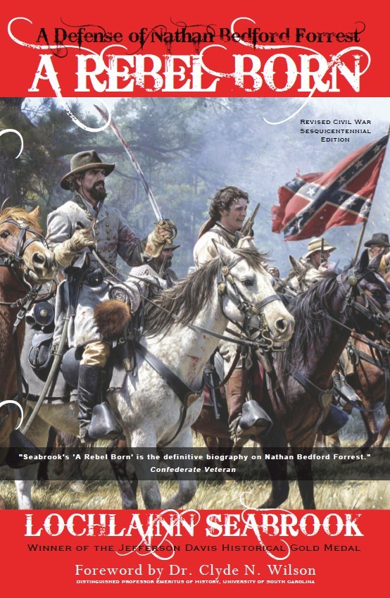 A Rebel Born A Defense of Nathan Bedford Forrest Award Winning Book – Paperback